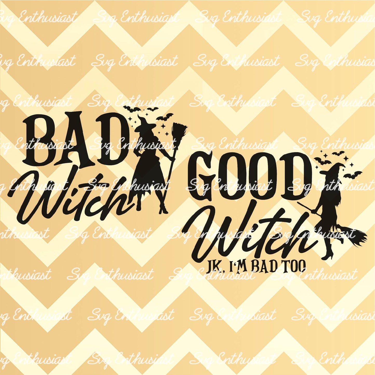 Bad witch - Good witch Jk I'm bad too SVG PNG DXF