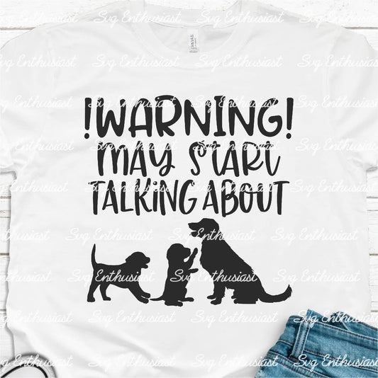 Warning may start talking about Dogs SVG PNG DXF