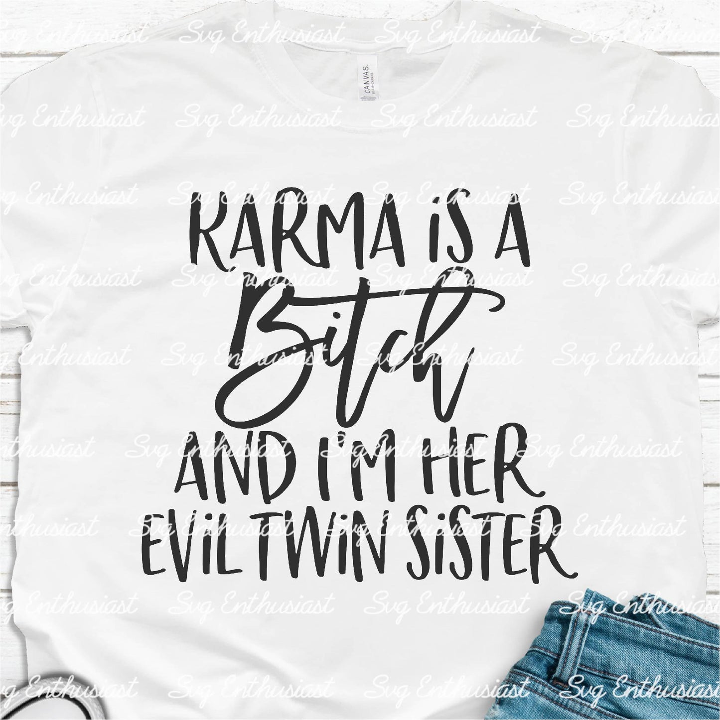 Karma is a bitch and I'm her evil twin sister SVG PNG DXF