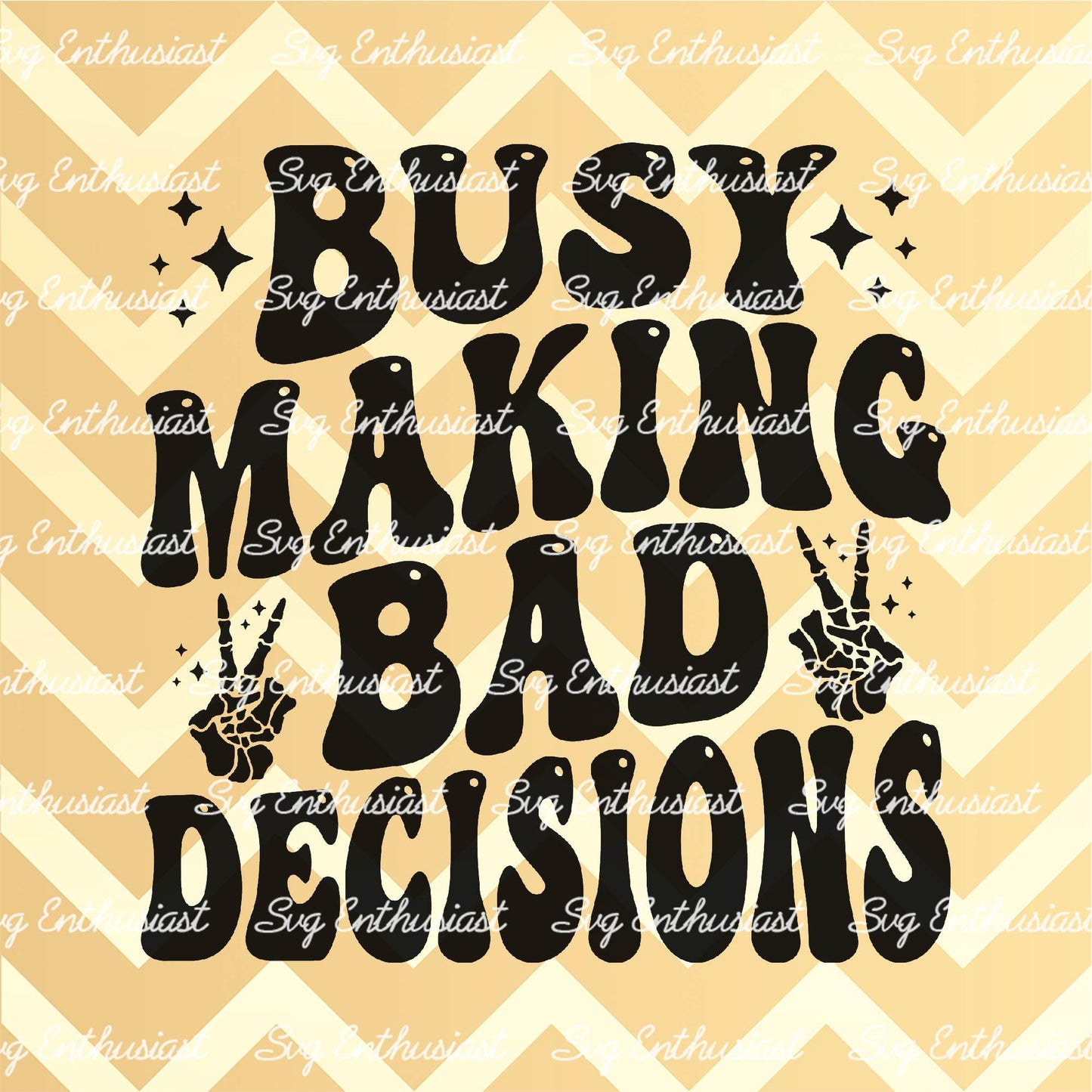 Busy making bad decisions SVG PNG DXF