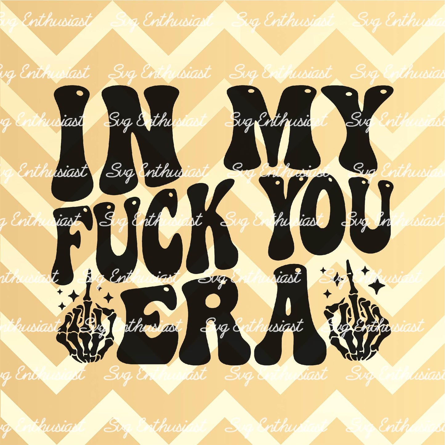 In my fuck you era SVG PNG DXF