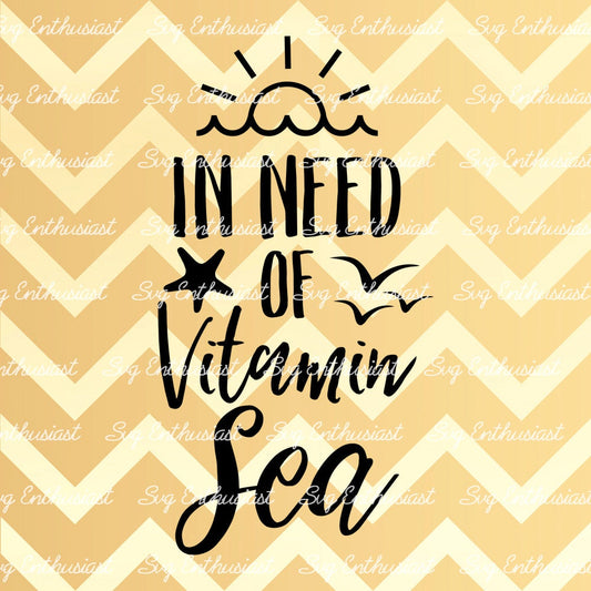 In need of Vitamin Sea SVG PNG DXF